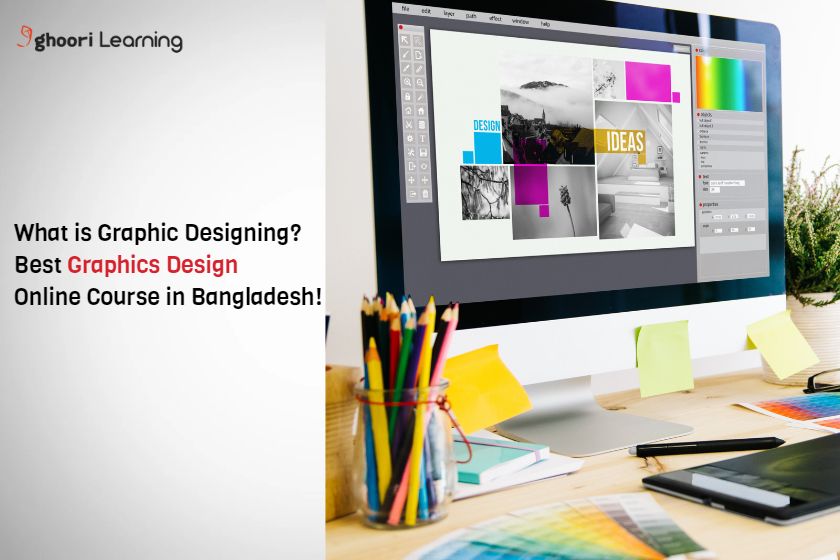 What is Graphic Designing? Best Graphics Design Online Course in