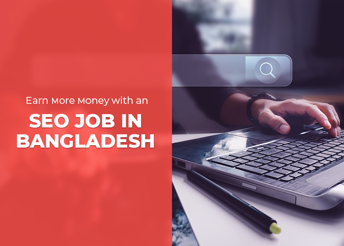 Earn more money with SEO career in Bangladesh