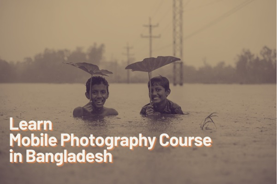 Learn Mobile photography course in Bangladesh
